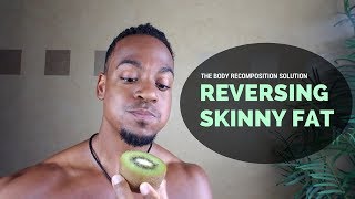 Body Recomposition  Reversing Skinny Fat  Diet Tips amp Strategies [upl. by Paehpos]