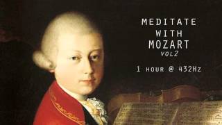 Meditate with Mozart  432Hz Classical Music  Vol 2 [upl. by Leaj411]