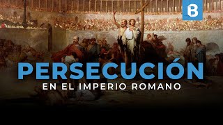 Las 10 PERSECUCIONES a los CRISTIANOS en el imperio ROMANO  BITE [upl. by Sualkin]