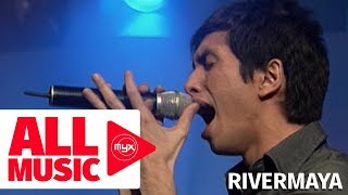 RIVERMAYA  Himala MYX Live Performance [upl. by Elder]