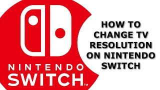 How to Change TV Resolution on Nintendo Switch [upl. by Atimed]