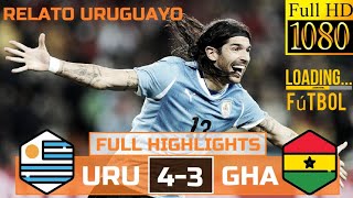 Uruguay vs Ghana  Sudáfrica 2010 relato uruguayo HD [upl. by Aivital411]