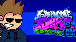 Friday Night Funkin VS Tom ReCheckEDD v2 Mod Showcase [upl. by Cyprian750]