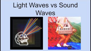 Light Waves vs Sound Waves [upl. by Kaylyn311]