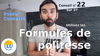 Mails pro  Conseil n°22 sur 27  Utilisez les formules de politesse [upl. by Laemaj]