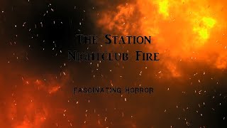 The Station Nightclub Fire  A Short Documentary  Fascinating Horror [upl. by Hazeefah690]