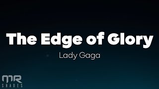 Lady Gaga  The Edge Of Glory Lyrics [upl. by Zalucki383]