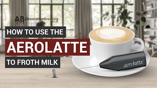 How To Use the AeroLatte To Froth Milk [upl. by Mitchell790]