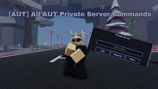 AUT All AUT Private Server Commands [upl. by Adlen923]