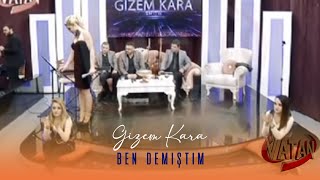 Gizem Kara  Ben Demiştim [upl. by Spoor]