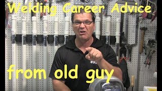 Welding Career Advice [upl. by Corbie]