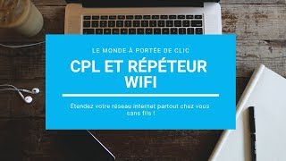 CPL et répéteur WiFi [upl. by Carlick]