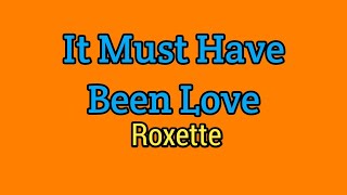 It Must Have Been Love  Roxette Lyrics Video [upl. by Geneva]