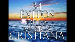 34 Éxitos de la Música Cristiana  Artista varios [upl. by Appolonia]