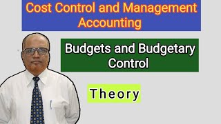 Cost Control and Management Accounting I Budgets and Budgetary Control I Theory Explained I Khans I [upl. by Julianne]