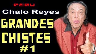 ✫GRANDES CHISTES  CHISTES DE CHALO REYES  1 quotAYQUERICOquot [upl. by Olenolin43]