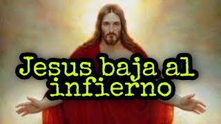 Jesus bajo al infierno [upl. by Tai]