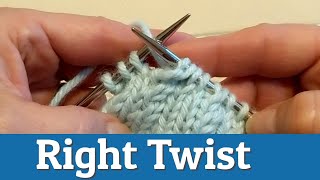 How To Knit the Right Twist  Knitting Tutorial [upl. by Adnauqahs29]