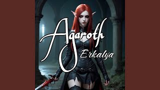 Erkalya Agaroth [upl. by Vershen]