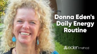 Donna Edens Daily Energy Routine OFFICIAL VERSION [upl. by Asserak]