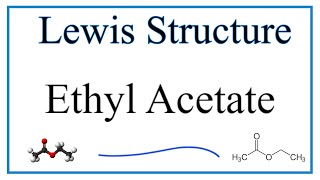 How to Draw the Lewis Dot Structure for C4H8O2 Ethyl Acetate [upl. by Altis]