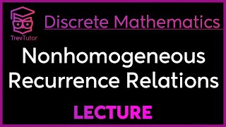 NONHOMOGENEOUS RECURRENCE RELATIONS  Discrete Mathematics [upl. by Susumu]