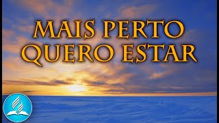 Hinário Adventista 427  MAIS PERTO QUERO ESTAR [upl. by Schellens940]