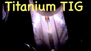 TIG Welding Titanium [upl. by Solegna857]