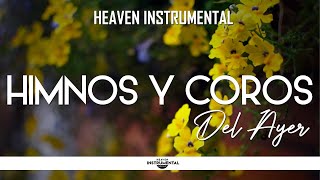 Música Instrumental Cristiana  HIMNOS Y COROS DEL AYER  Heaven Instrumental Coros Antiguos [upl. by Okiek552]