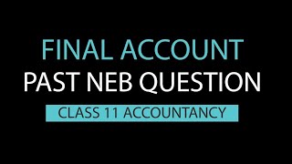 Final Account Solution in Nepali  Grade 11  AccountHSEBNEB [upl. by Spillar91]