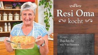 Resi Oma kocht  Buchteln mit Vanillesauce [upl. by Refinej462]