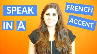 How To Do a French Accent  Sound Like a Native Speaker [upl. by Lauritz490]