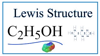 How to Draw the Lewis Dot Structure for C2H5OH Ethanol Ethyl alcohol [upl. by Nawiat605]