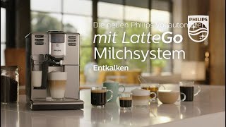 Philips Vollautomaten mit LatteGo  Entkalken 2018 [upl. by Virgin]