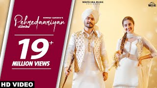 Pehredaariyan Official Video  Himmat Sandhu  Ishtar Punjabi [upl. by Macswan]