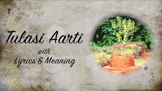 TULASI AARTI with Lyrics and Meaning [upl. by Ardy]