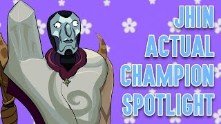 Jhin ACTUAL Champion Spotlight [upl. by Eeliram115]