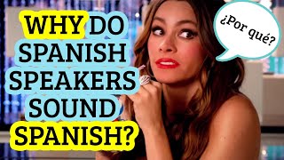 Why Do Spanish Speakers Sound Spanish  Improve Your Accent [upl. by Etnomed]