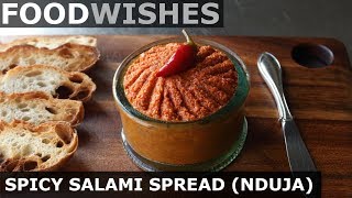 Spicy Salami Spread Nduja  Food Wishes [upl. by Favian]