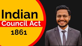 Indian Councils Act 1861  Beginning of Legislative Reforms in British India  History Explained [upl. by Adore]