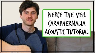 Pierce The Veil  Caraphernelia  Acoustic Guitar Tutorial EASY CHORDS [upl. by Mosora]