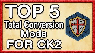 Top 5 Total Conversion Mods For CK2 [upl. by Sonitnatsnoc]