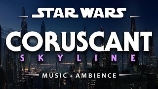 Coruscant Skyline  Star Wars Ambience [upl. by Aissej]