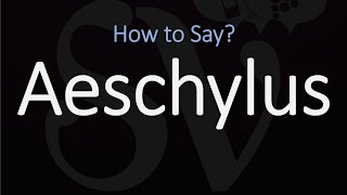 How to Pronounce Aeschylus CORRECTLY [upl. by Tillo857]