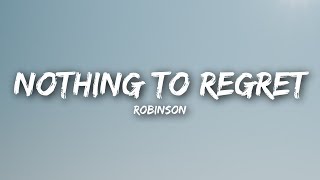 Robinson  Nothing to Regret Lyrics  Lyrics Video [upl. by Schriever]