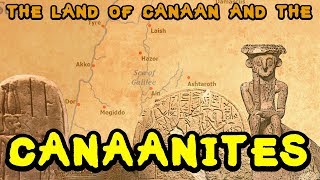 Introduction to Ancient Canaan and the Canaanites [upl. by Nickles803]