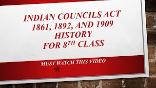 INDIAN COUNCILS ACT 1861 1892 1909  HISTORY  FOR 8TH CLASS  CHAPTER  1 [upl. by Haines]