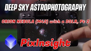 Orion Nebula M42 with a DSLR Start to Finish Pt 2a  PixInsight [upl. by Ardnod]