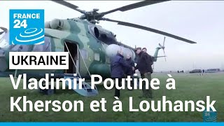 Ukraine  Vladimir Poutine sest rendu à Kherson et à Louhansk • FRANCE 24 [upl. by Barram449]