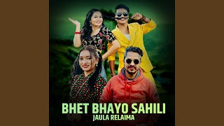 BHET BHAYO SAHIL JAULA RELAIMA [upl. by Dolora]